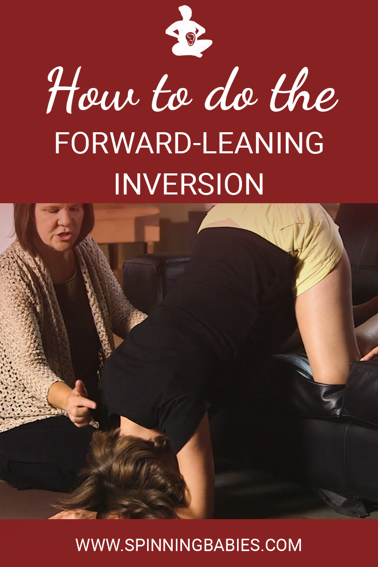 How to do the Forward-Leaning Inversion - The forward-leaning inversion potentially makes room for a good fetal position by untwisting any ligaments to the lower uterus and cervix that may be twisted from sudden stops or a habit of a twisted posture. #FetalPosition #Pregnancy #Childbirth