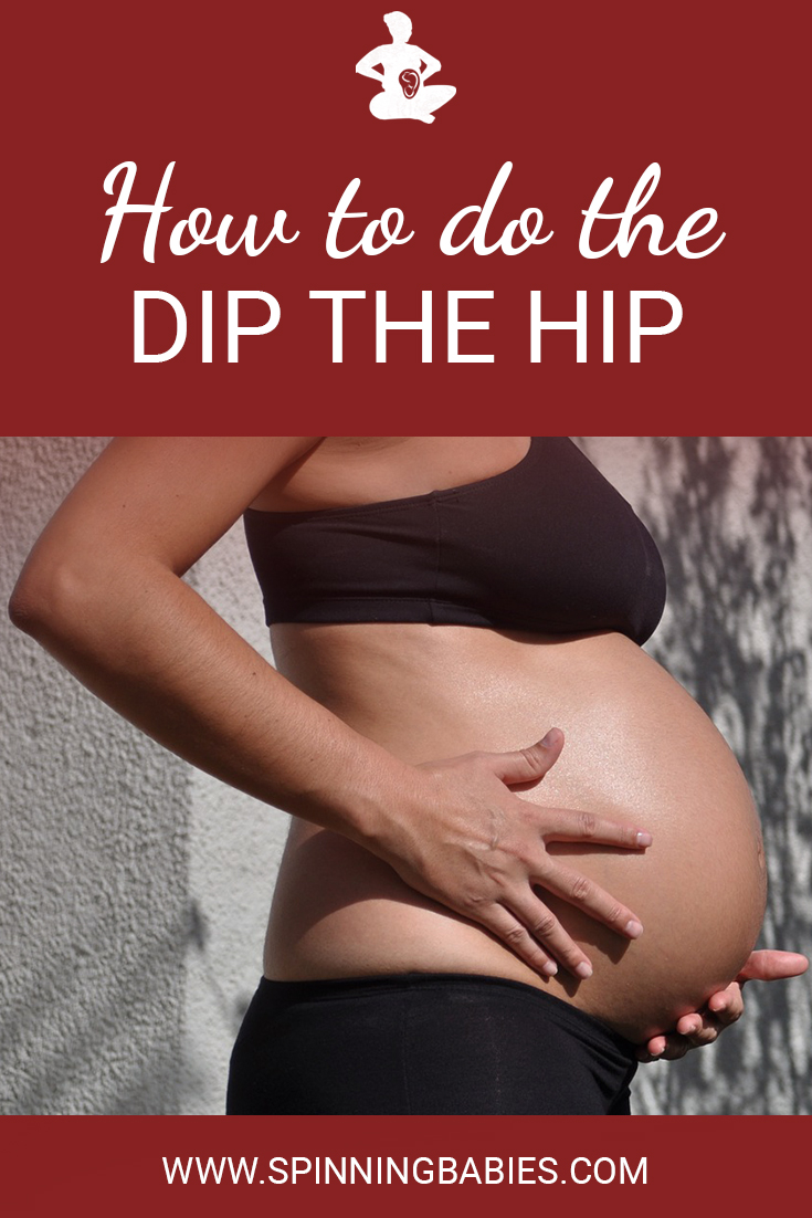Make room in the pelvis for baby with the Dip the Hip technique. Learn how here! #Childbirth #Pregnancy